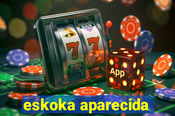 eskoka aparecida